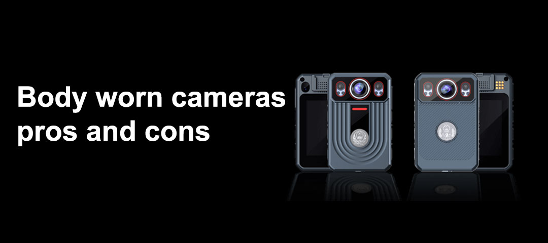 Body worn cameras pros and cons