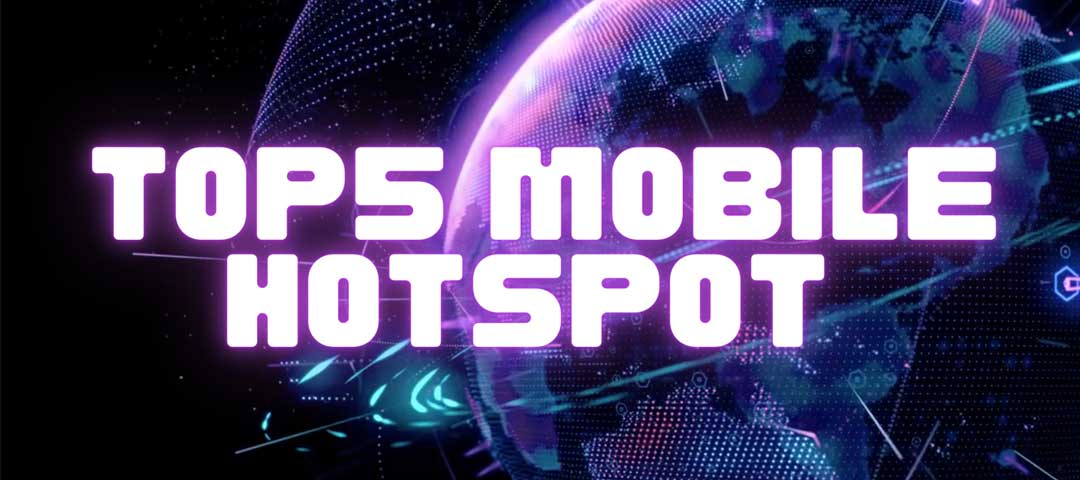 Top5 mobile hotspot devices for business users to choose